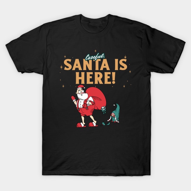 Ugly Santa Is Here Christmas Shirt T-Shirt by DesignKreationz